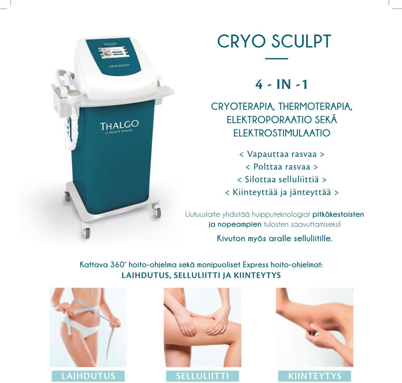 Thalgo Cryo Sculpt hoito laihduttaa, vapauttaa rasvaa, polttaa rasvaa, siloittaa selluliittiä, kiinteyttää sekä jäntevöittää ihoa.  Hoito on kivuton myös aralle selluliitille.